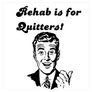 Wall Art  Posters  Rehab is for quitters 2 Poster