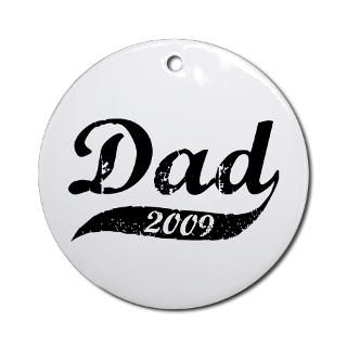 Babies Gifts  Babies Home Decor  New Dad 2009 Ornament (Round)
