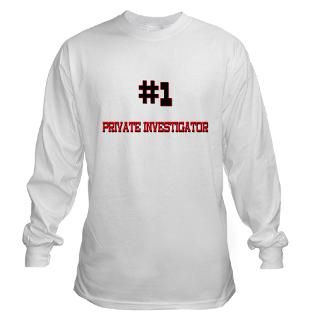 Number 1 PRIVATE INVESTIGATOR Long Sleeve T Shirt by hotjobs