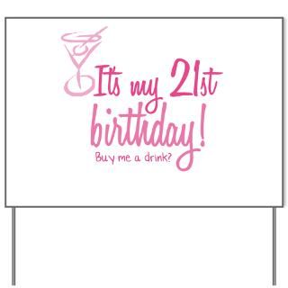 21 Gifts  21 Yard Signs  21st Birthday. Buy me a drin Yard Sign