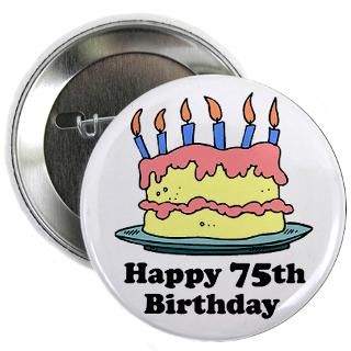 Old Gifts  75 Years Old Buttons  Happy 75th Birthday 2.25 Button