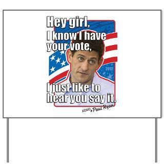 Paul Ryan Say it Yard Sign for $20.00