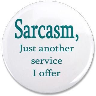 Crude Gifts  Crude Buttons  Sarcasm, service i offer 3.5 Button