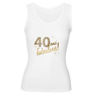 40 and Fabulous Womens Tank Top for $24.00