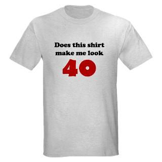 40 Gifts  40 T shirts  Make Me