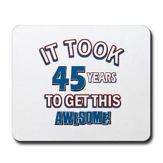Awesome 45 year old birthday design Mousepad for $13.00