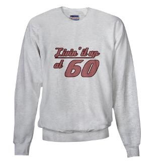 60 Gifts  60 Sweatshirts & Hoodies  Livin 60th Birthday