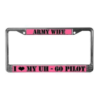Army Wife UH 60 Pilot License Plate Frame