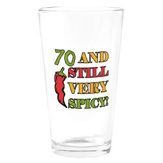 Spicy At 70 Years Old Drinking Glass for $16.00