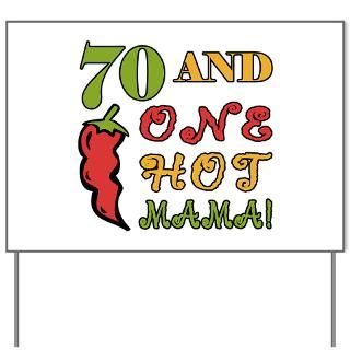 Hot Mama At 70 Yard Sign for $20.00
