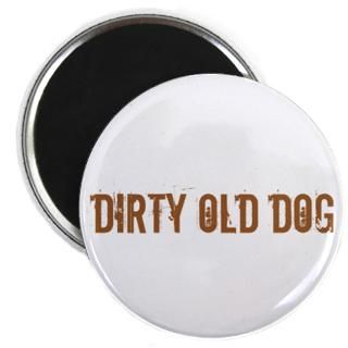 funny dirty old dog birthday magnet $ 4 73