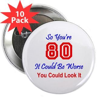 80 Year Old Gifts  80 Year Old Buttons  80th Birthday 2.25