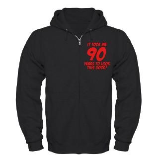 90 Gifts  90 Sweatshirts & Hoodies  It Took Me 90 Years To Look