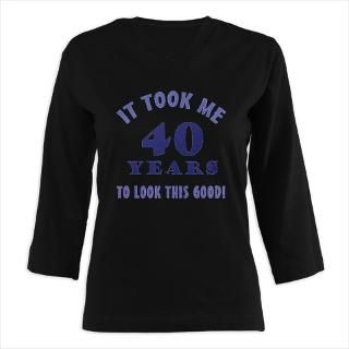 hilarious 40th birthday gag gifts 3 4 sleeve t shi $ 31 89