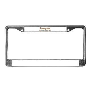 Lawyers   99 of them give th License Plate Frame for $15.00