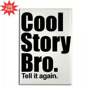 Kitchen and Entertaining  Cool Story Bro Rectangle Magnet (100 pack