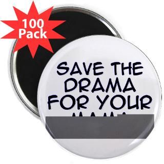 Save the Drama for Your Mama 2.25 Magnet (100 pac