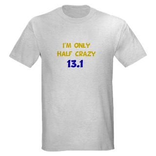 Half Crazy 13.1 T Shirt by AmazingMart