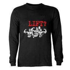 Do You Even Lift? Long Sleeve Dark T Shirt