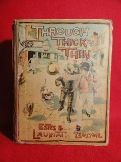 1890 Amazing Antique Childrens Book Through Thick Thin by L Francis
