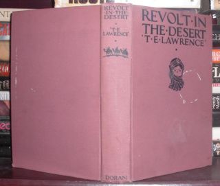 Lawrence, T.E. REVOLT IN THE DESERT New York Georg H. Doran Co 1927