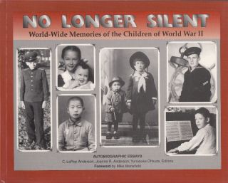 NO LONGER SILENT, WORLD WIDE MEMORIES of the CHILDREN of WW2   HISTORY