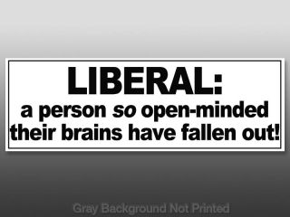 Liberal So Open Minded Brains Fall Out Sticker Anti No