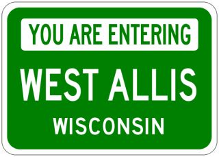 West Allis Wisconsin You Are Entering Aluminum City Sign