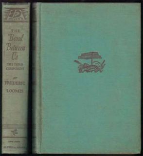 1942 The Bond Between US Frederic Loomis Signed 1st Edition