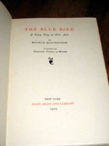 The Blue Bird by Maurice Maeterlinck 1909 1st
