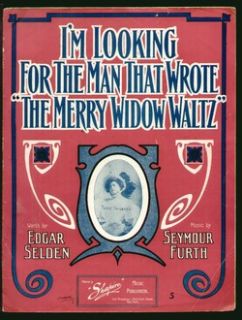 Looking for The Man That Wrote The Merry Widow Waltz 1907 Trixie