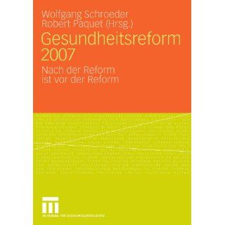 Gesundheitsreform 2007 Nach der Reform ist vor der Reform (German