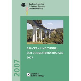 Brücken und Tunnel der Bundesfernstraßen 2007. Dokumentation 