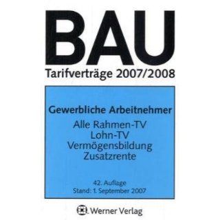 Bau Tarifverträge 2007. Gewerbliche Arbeitnehmer Alle Rahmen TV