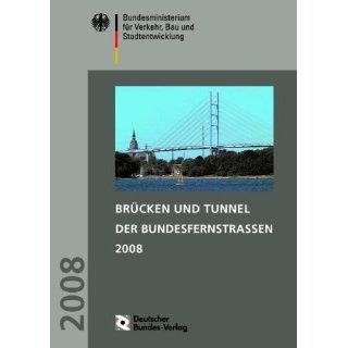 Brücken und Tunnel der Bundesfernstraßen 2008 Dokumentation 