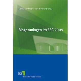 Biogasanlagen im EEG 2009 Helmut Loibl, Martin Maslaton