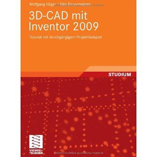3D CAD mit Inventor 2009 Tutorial mit durchgängigem Projektbeispiel