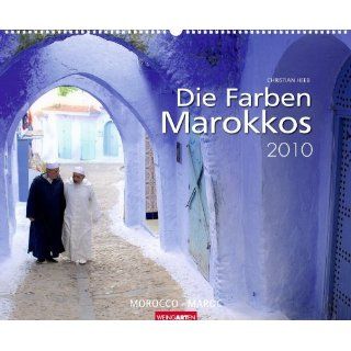 Die Farben Marokkos 2010 Christian Heeb Bücher