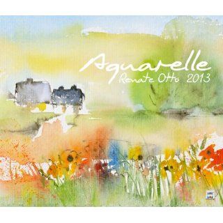 Landschaften Renate Otto Aquarell Kunstkalender 2013 Maxi