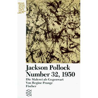 Jackson Pollock, Number 32, 1950. Die Malerei als Gegenwart