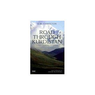 Road Through Kurdistan Travels in Northern Iraq David