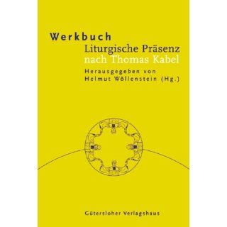 Werkbuch Liturgische Präsenz nach Thomas Kabel Helmut
