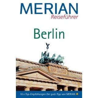 Berlin 16 X Top   Empfehlungen Der gute Tipp von MERIAN (MERIAN