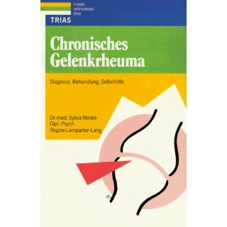 Chronisches Gelenkrheuma. Diagnose, Behandlung, Selbsthilfe 