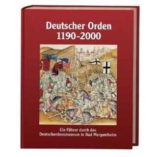 Deutscher Orden 1190 2000 Ein Führer durch das Deutschordensmuseum