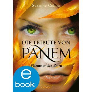 Die Tribute von Panem. Flammender Zorn eBook Suzanne Collins, Hanna