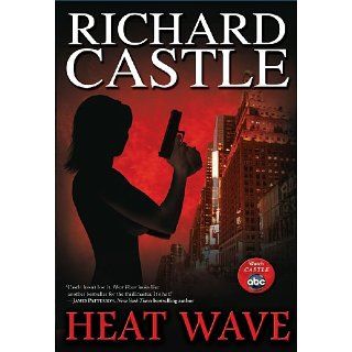 Heat Wave Nikki Heat Series, Book 1 eBook Richard Castle 
