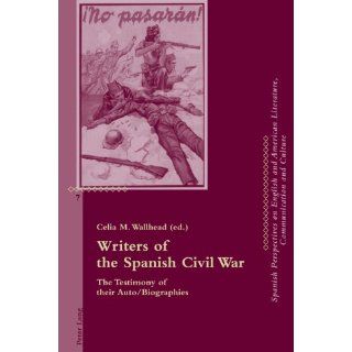 Writers of the Spanish Civil War The Testimony of their Auto
