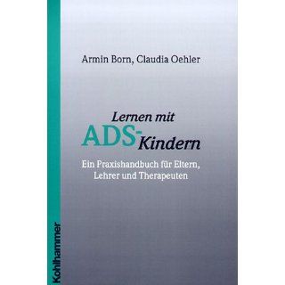 Lernen mit ADS Kindern Armin Born, Claudia Oehler Bücher