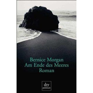 Am Ende des Meeres Bernice Morgan Bücher